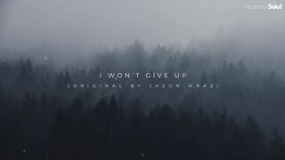 I Won't Give Up | Jason Mraz | Beautiful Cover by Fearless Soul