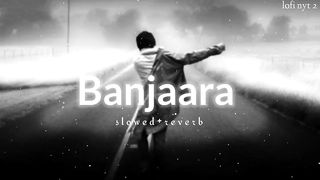 Banjara -(slowed+reverb) heart touching