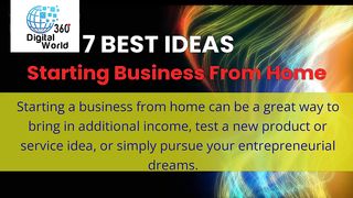 7 Best Ideas For Starting Business From Home | Best Ideas to Make Money