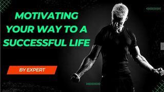 "Life-Changing Success: Motivation that Lasts a Lifetime"