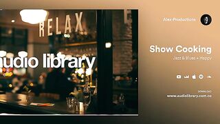 Show - Cooking - Alex - Productions (No Copyright Music)