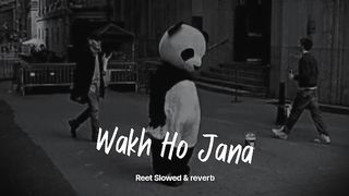 Wakh Ho Jana