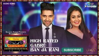 High Rated Gabru_Ban Ja Rani  T-Series Mixtape Punjabi  Guru Randhawa, Neha Ka