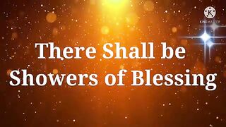 There shall be showers of Blessing