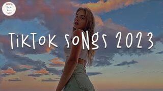 Tiktok songs 2023 ???? Trending tiktok songs ~ Viral hits 2023