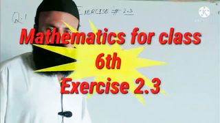 Maths class6|Exercise2.3@MathWithYaseen