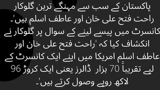Rahat Fateh Ali Khan and Atif Aslam charge for a concert?
