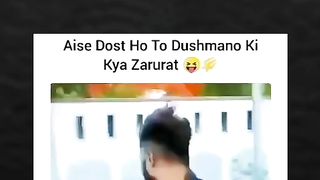 Aise Dost Ho To Dushmano ki Kya Zarurat????????????