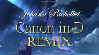 Johann Pachelbel-CANON in D.REMIX.