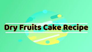 Dry Fruits Cake Recipe