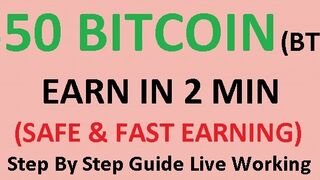 50 DOLLAR BITCOIN EARN IN 2 MIN WITH LIVE EARNING PROOF