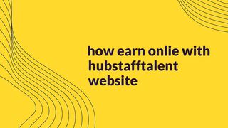 How to Make Money From Hubstaff Website