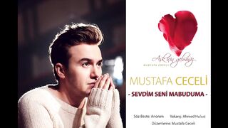 Mustafa Cecelı  Sevdım Senı Mabuduma