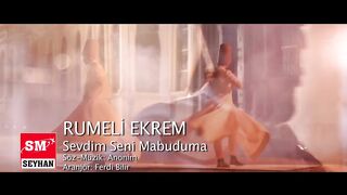 Rumelı Ekrem  Sevdım Senı Mabuduma