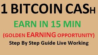 1 BITCOIN CASH (BCH) EARN IN 15 MIN STEP BY STEP GUIDE WITH LIVE WORKING