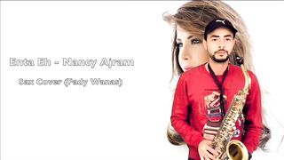 Enta eh - Nancy Ajram - Sax Cover (Fady Wanas)
