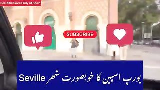 Seville City of Spain اسپین کا خوبصورت شہر