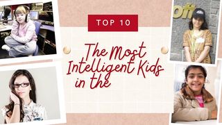 The Most Intelligent kids in the world.