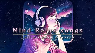 Mind Relax Lofi Mashup || Hindi Bollywood || Songs || Lofi Slowed x Reverb || Feel This Vibes