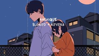 Aashiqui 2 x song lofi -(Slowed + Reverb)