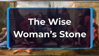 The Wise Woman’s Stone