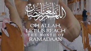 O Allah let us Reach the month of Ramadan
