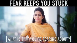 Fear keeps you stuck