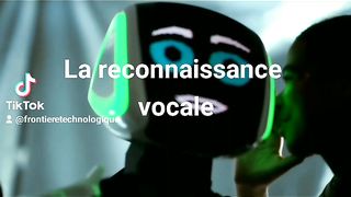 La reconnaissance vocale.