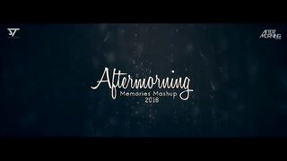 Aftermorning Memories Mashup 2018  Aftermorning Productions  Sunix Thakor