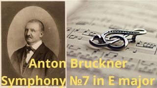 Антон Брукнер Симфония №7 ми мажор _ Anton Bruckner Symphony №7 in E major