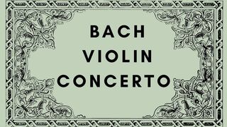 Bach Violin Concertos BWV1041, BWV1042, BWV1043