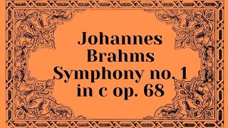 Johannes Brahms Symphony No.1 in C Minor Op.68