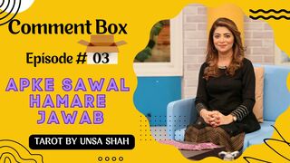 Comment Box Episode # 03 || apke sawal hamarey jawab || Tarot by Unsa Shah