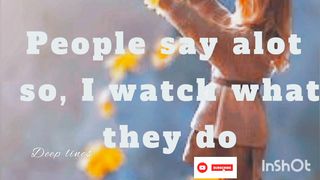difference between what people say and what they actually do..#