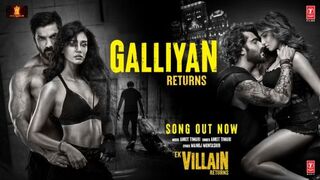 Galliyan Returns Song - Ek Villain Returns