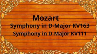Моцарт Симфония ре мажор KV163 и Симфония ре мажор KV111