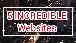 5 incredible websites