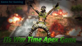 Apex game its war time