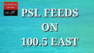 PSL FEEDS ON POWERVIEW BISSKEYS ON 100.5 EAST BY TECHNICAL OKARA