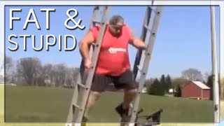 FAT & STUPID - Fail Compilation