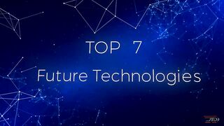 TOP 7 Emerging Technologies That Will Change Our World