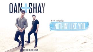 Nothing like You  Dan Shay