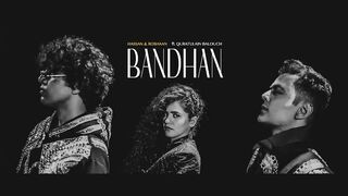 Hassan & Roshaan - Bandhan (ft. Quratulain Balouch). Upload video