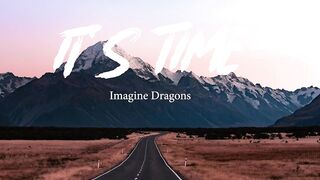 Imagine Dragons - It's Time [Lyrics]