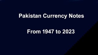 Pakistan Currency Notes From 1947-2023