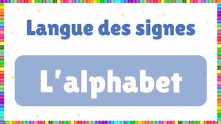 apprendre l' alphabet en langue des signes