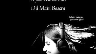 Kyun karda hai dil main basera song