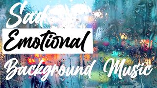 Sad and Emotional Background Music For Videos - Films & Vlogs