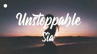 Sia - Unstoppable (Lyrics)