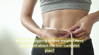 The Benefits and Risks of Low-Carb Diet Plan for Weight Loss